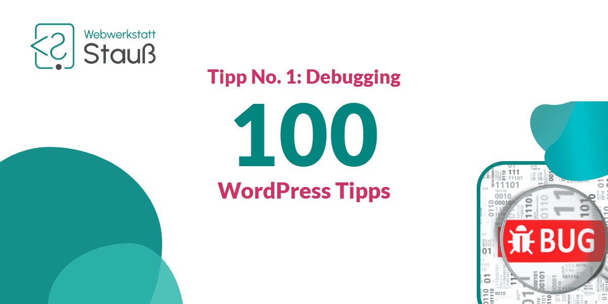 100 WordPress-Tipps – Tipp No. 1: Debugging | Webwerkstatt Stauß