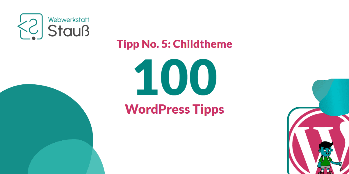 100 WordPress-Tipps – Tipp No. 5: Childtheme | Webwerkstatt Stauß