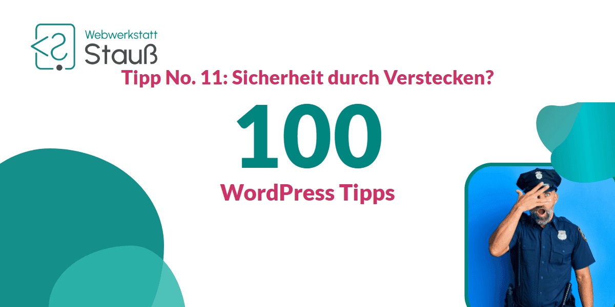 100 WordPress-Tipps – Tipp No. 11: Sicherheit durch Verstecken? | Webwerkstatt Stauß