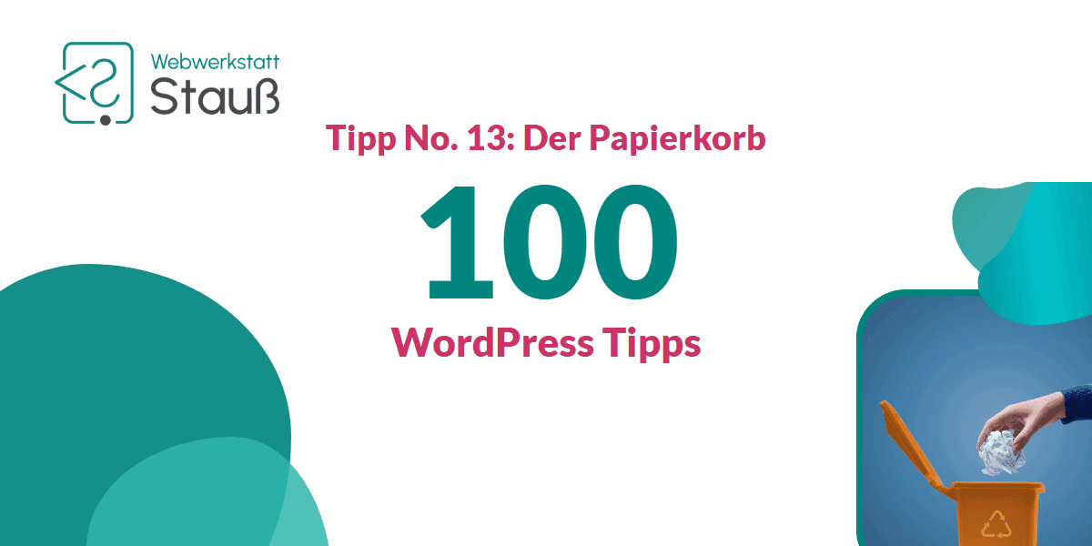 100 WordPress-Tipps – Tipp No. 13: Der Papierkorb | Webwerkstatt Stauß