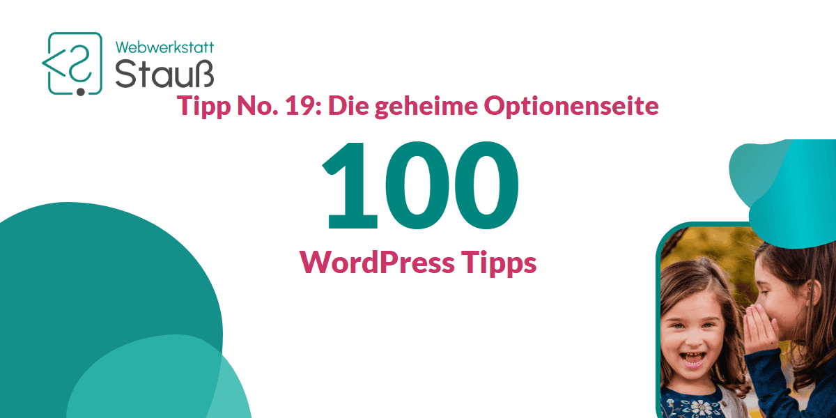 100 WordPress-Tipps – Tipp No. 19: Die geheime Optionenseite | Webwerkstatt Stauß