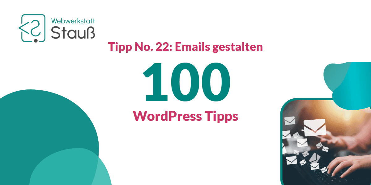 100 WordPress-Tipps – Tipp No. 22: Emails gestalten | Webwerkstatt Stauß