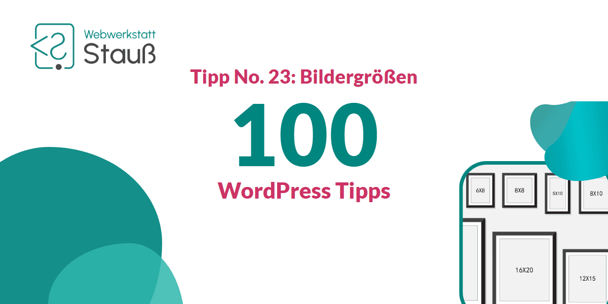 100 WordPress-Tipps – Tipp No. 23: Bildergrößen | Webwerkstatt Stauß