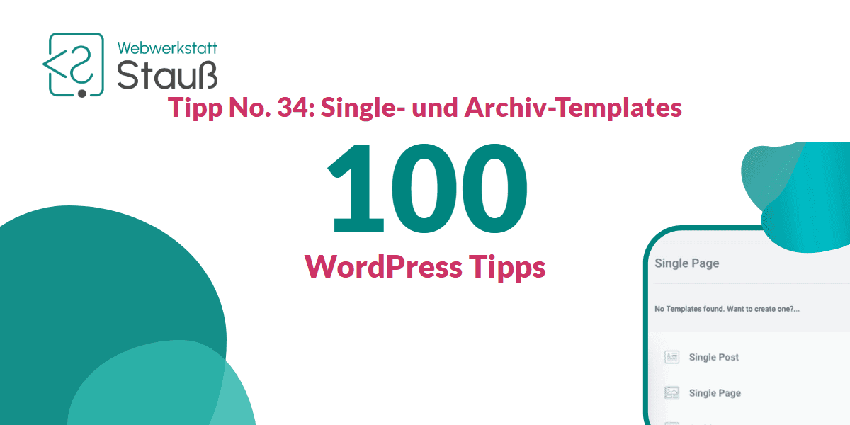 100 WordPress-Tipps – Tipp No. 34: Single- und Archiv-Templates | Webwerkstatt Stauß