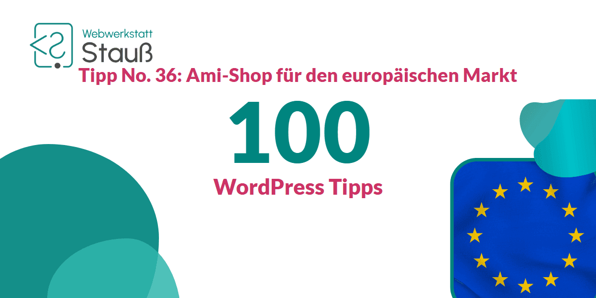 100 WordPress-Tipps – Tipp No. 36: Ami-Shop für den europäischen Markt | Webwerkstatt Stauß