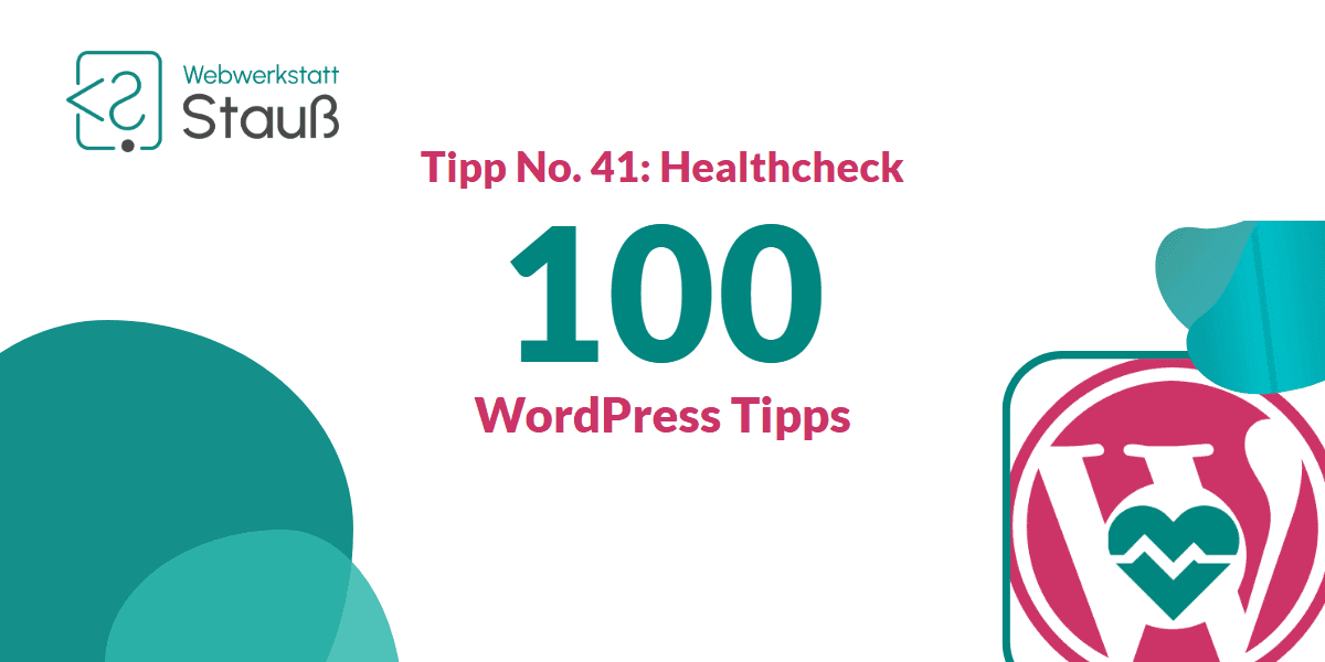 100 WordPress-Tipps – Tipp No. 41: Healthcheck | Webwerkstatt Stauß