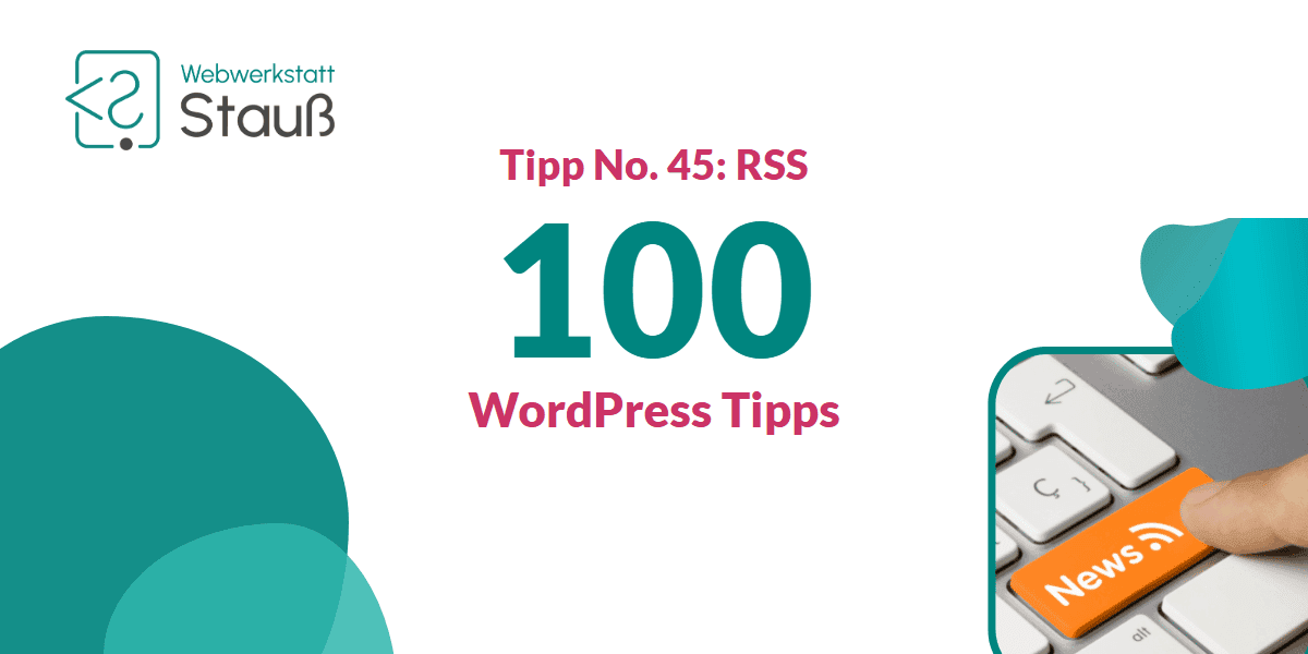 100 WordPress-Tipps – Tipp No. 45: RSS | Webwerkstatt Stauß