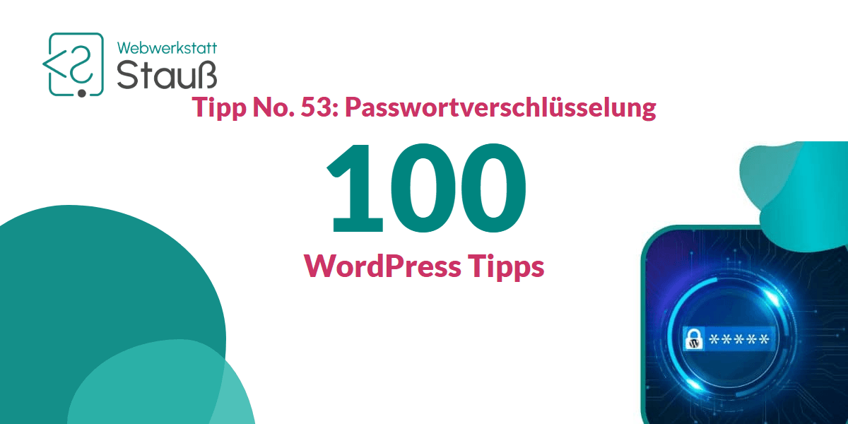 100 WordPress-Tipps – Tipp No. 53: Passwortverschlüsselung | Webwerkstatt Stauß