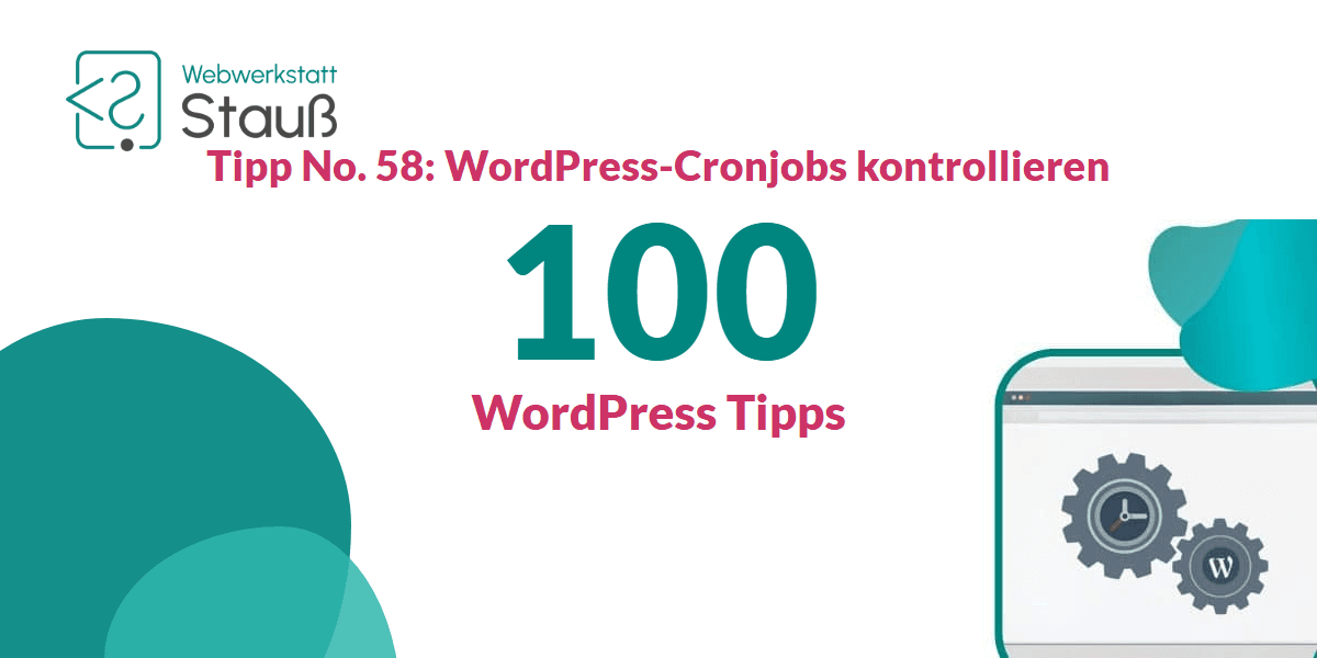 100 WordPress-Tipps – Tipp No. 58: WordPress-Cronjobs kontrollieren | Webwerkstatt Stauß