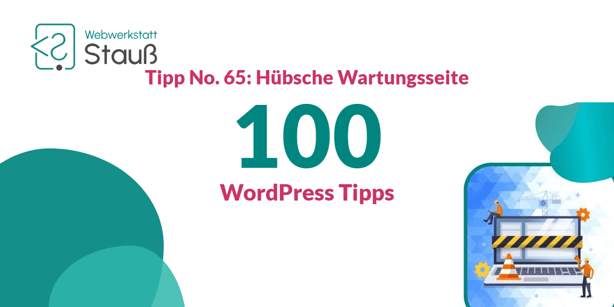 100 WordPress-Tipps – Tipp No. 65: Hübsche Wartungsseite | Webwerkstatt Stauß
