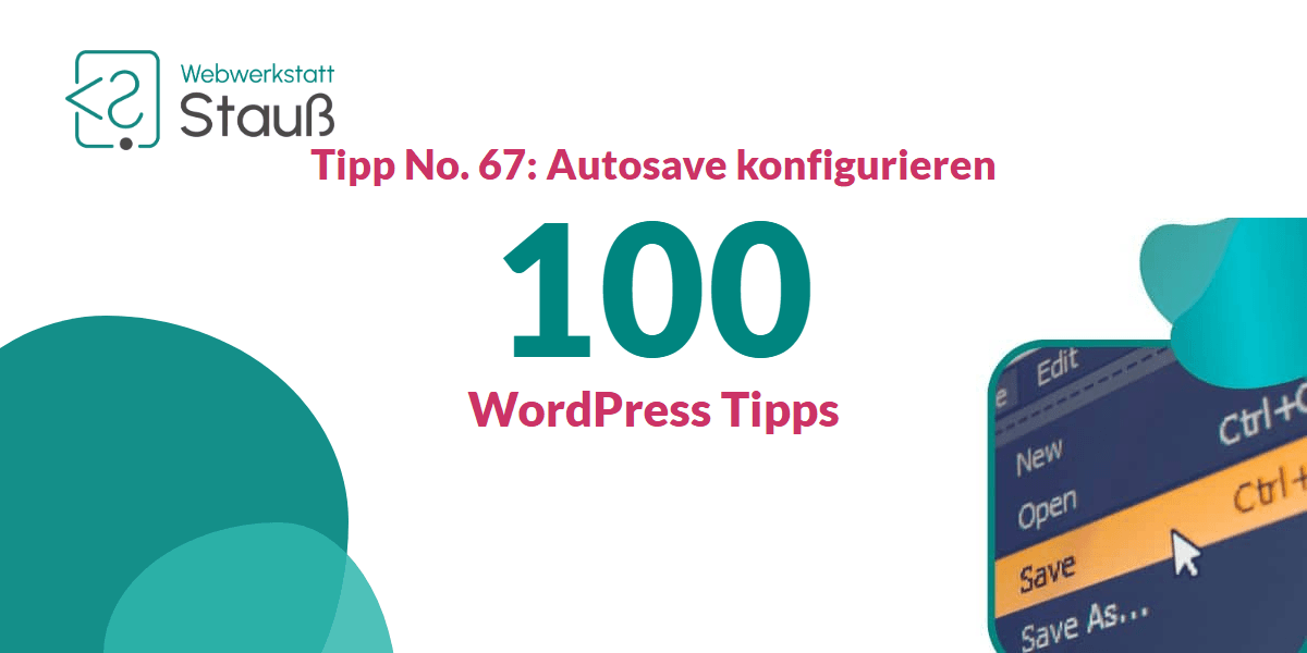 100 WordPress-Tipps – Tipp No. 67: Autosave konfigurieren | Webwerkstatt Stauß