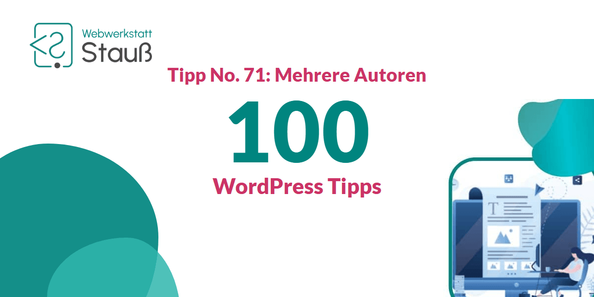 100 WordPress-Tipps – Tipp No. 71: Mehrere Autoren | Webwerkstatt Stauß