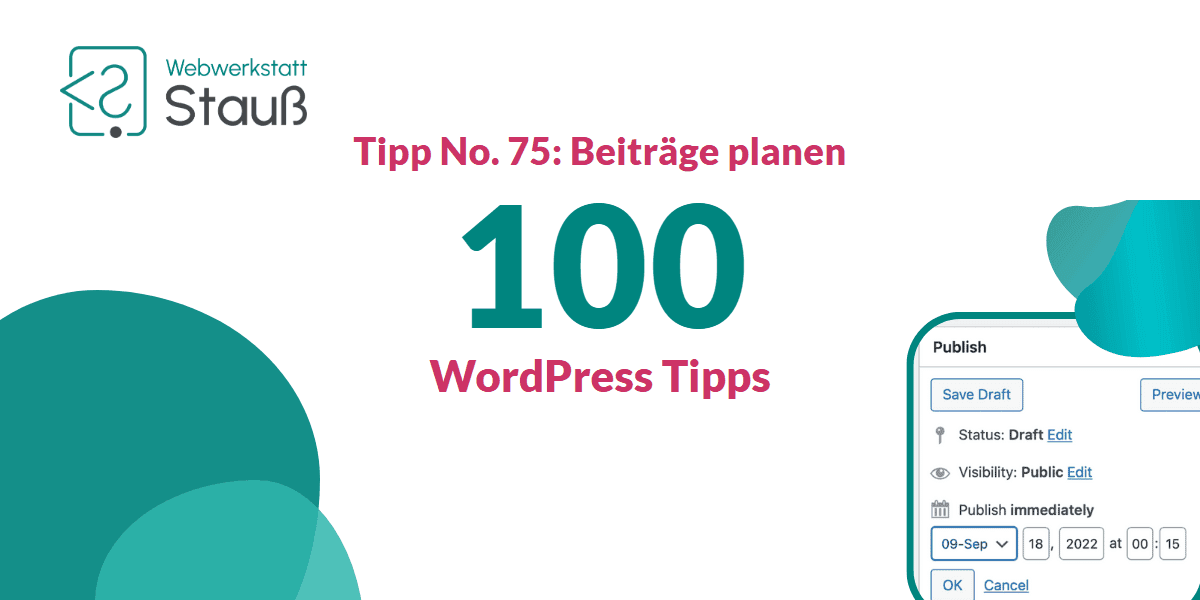 100 WordPress-Tipps – Tipp No. 75: Beiträge planen | Webwerkstatt Stauß