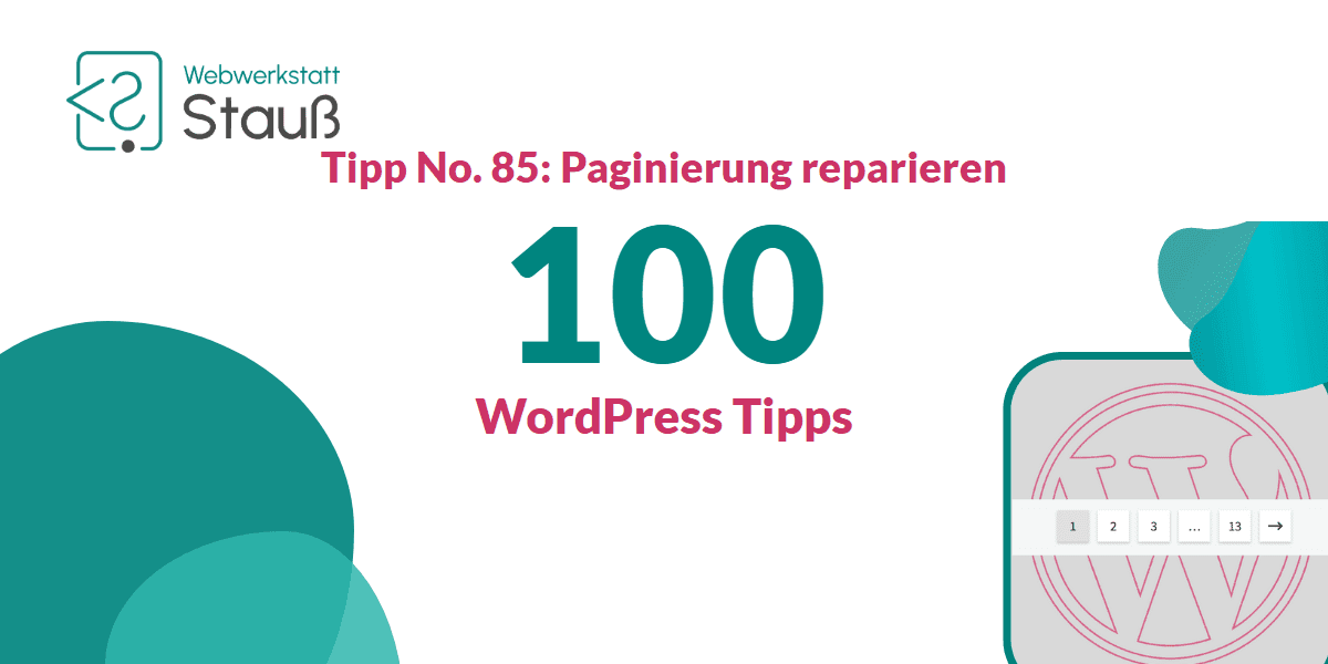 100 WordPress-Tipps – Tipp No. 85: Paginierung reparieren | Webwerkstatt Stauß