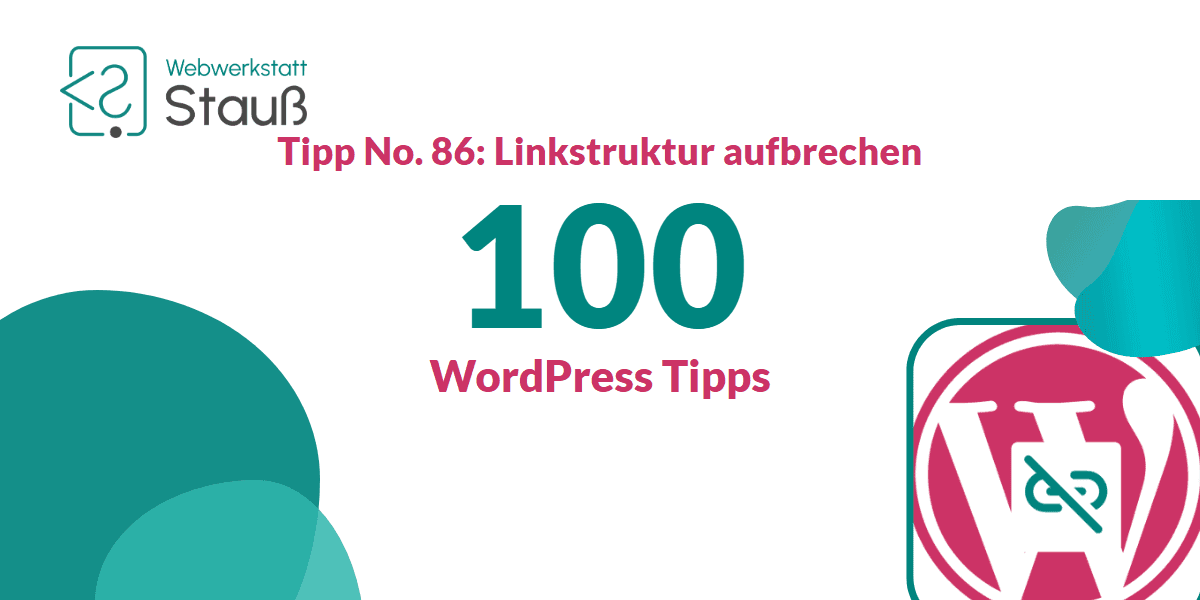 100 WordPress-Tipps – Tipp No. 86: Linkstruktur aufbrechen | Webwerkstatt Stauß