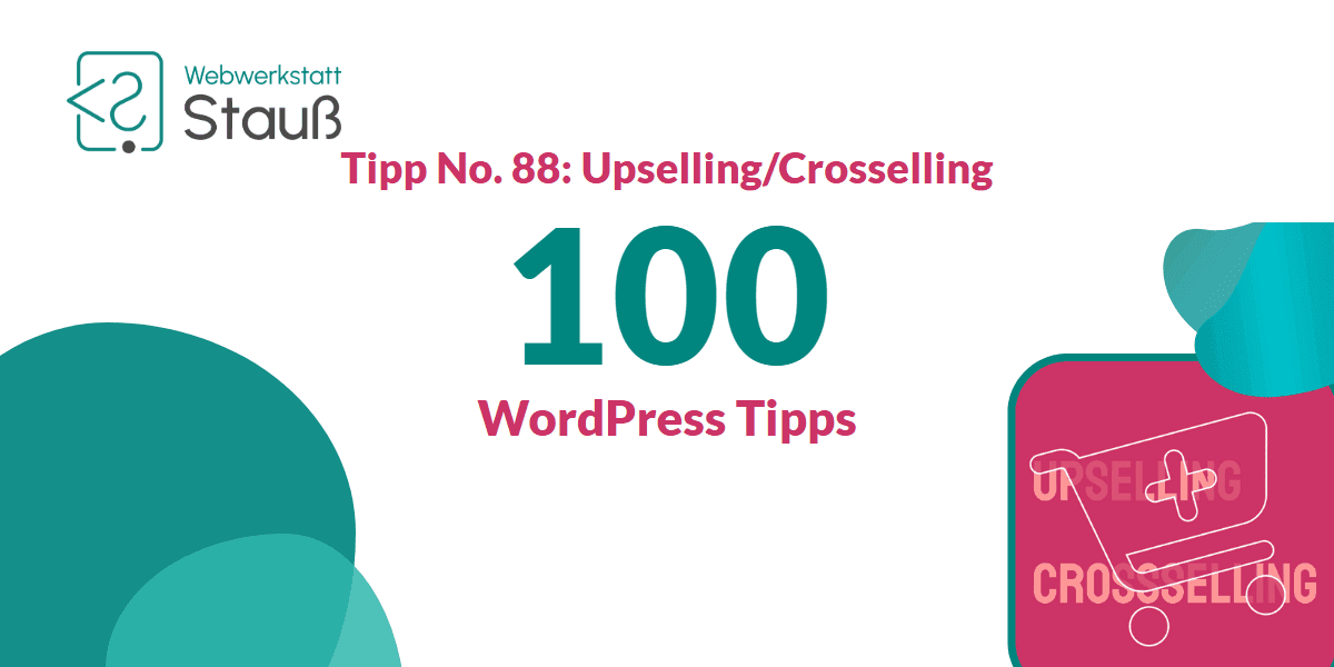 100 WordPress-Tipps – Tipp No. 88: Upselling/Crosselling | Webwerkstatt Stauß