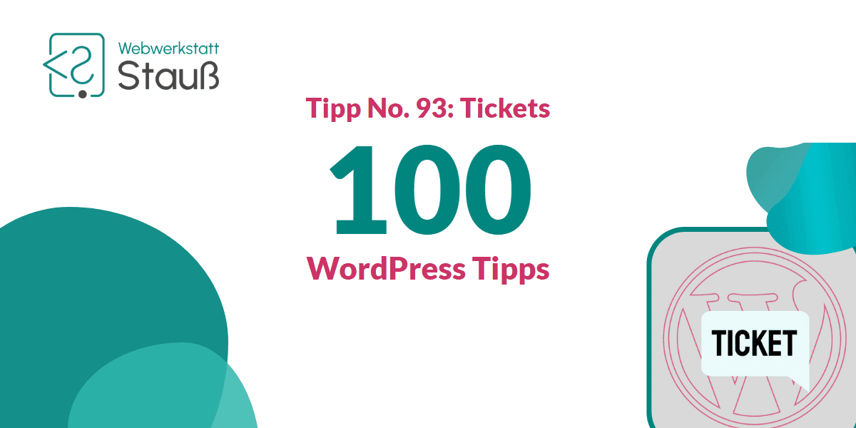 100 WordPress-Tipps – Tipp No. 93: Tickets | Webwerkstatt Stauß