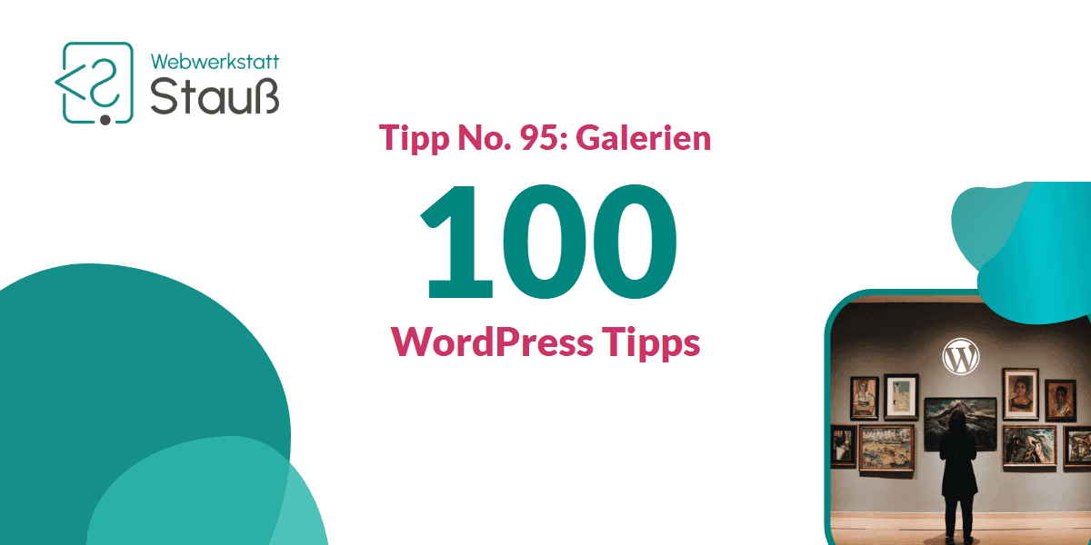 100 WordPress-Tipps – Tipp No. 95: Galerien | Webwerkstatt Stauß