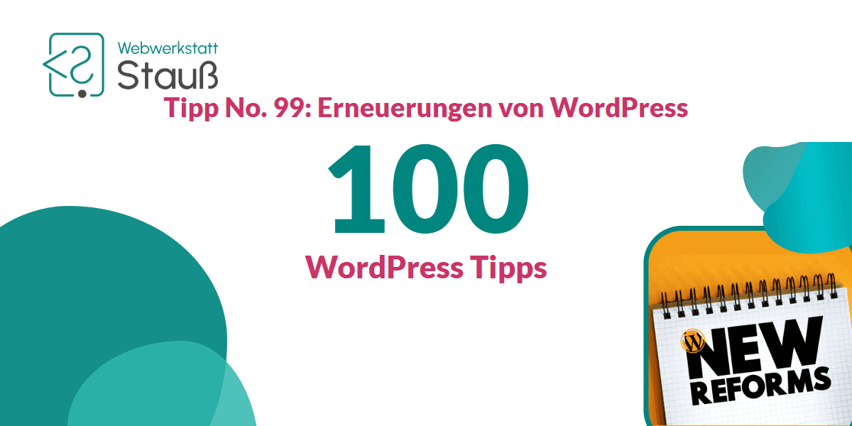 100 WordPress-Tipps – Tipp No. 99: Erneuerungen von WordPress | Webwerkstatt Stauß